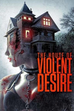 watch free The House of Violent Desire