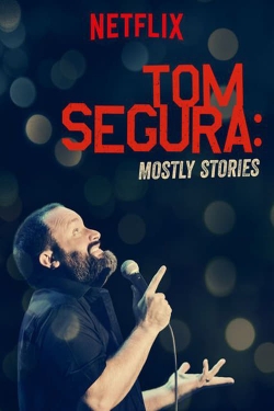 watch free Tom Segura: Mostly Stories