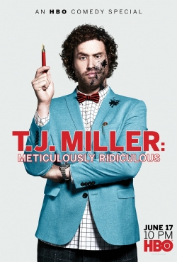 watch free T.J. Miller: Meticulously Ridiculous