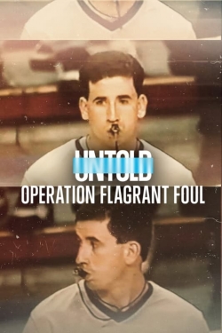 watch free Untold: Operation Flagrant Foul