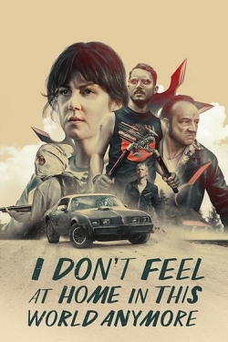 watch free I Don't Feel at Home in This World Anymore