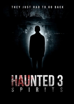 watch free Haunted 3: Spirits