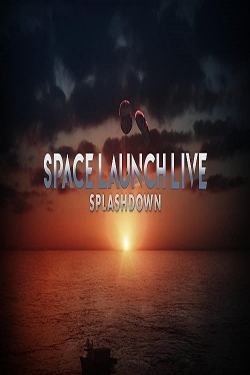watch free Space Launch Live: Splashdown