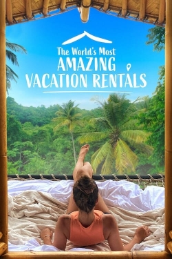 watch free The World's Most Amazing Vacation Rentals