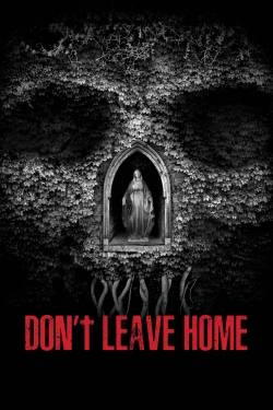watch free Don’t Leave Home