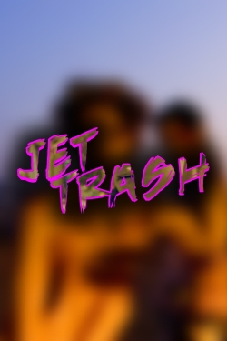watch free Jet Trash