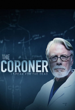 watch free The Coroner: I Speak for the Dead