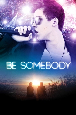 watch free Be Somebody
