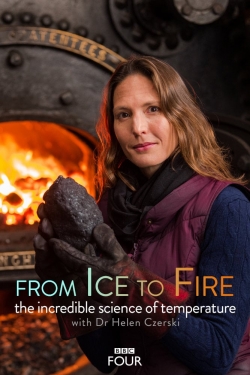 watch free From Ice to Fire: The Incredible Science of Temperature