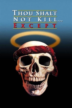 watch free Thou Shalt Not Kill... Except