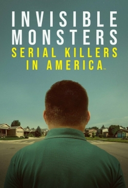 watch free Invisible Monsters: Serial Killers in America
