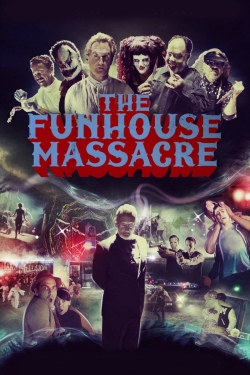watch free The Funhouse Massacre