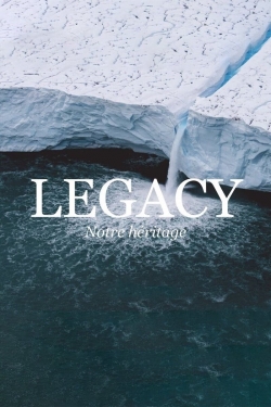 watch free Legacy, notre héritage