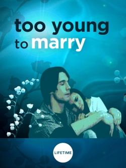 watch free Too Young to Marry