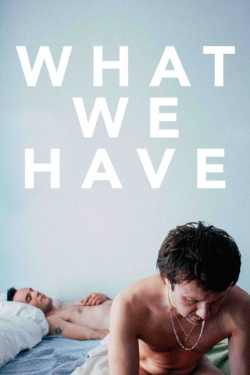 watch free What We Have