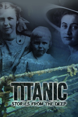 watch free Titanic: Stories from the Deep