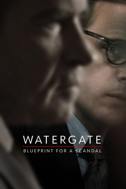 watch free Watergate: Blueprint for a Scandal
