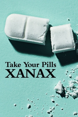watch free Take Your Pills: Xanax