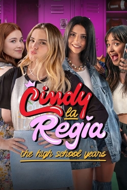 watch free Cindy la Regia: The High School Years