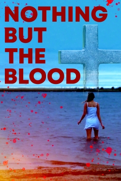 watch free Nothing But The Blood