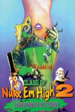 watch free Class of Nuke 'Em High 2: Subhumanoid Meltdown