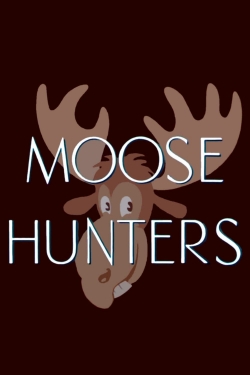 watch free Moose Hunters