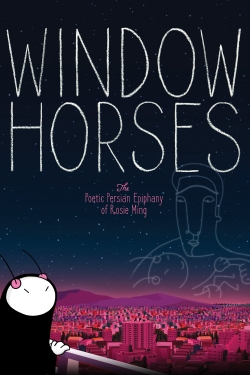 watch free Window Horses: The Poetic Persian Epiphany of Rosie Ming