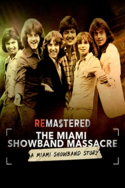 watch free ReMastered: The Miami Showband Massacre