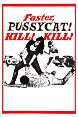 watch free Faster, Pussycat! Kill! Kill!