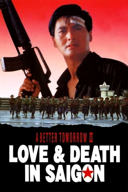 watch free A Better Tomorrow III: Love and Death in Saigon