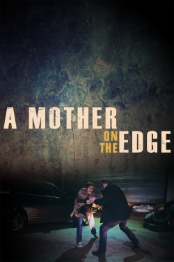 watch free A Mother on the Edge