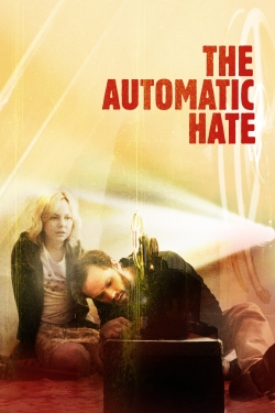 watch free The Automatic Hate