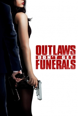 watch free Outlaws Don't Get Funerals
