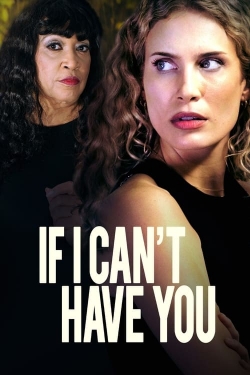 watch free If I Can't Have You
