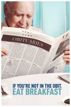 watch free If You're Not In The Obit, Eat Breakfast