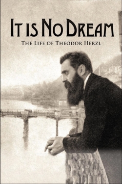 watch free It Is No Dream: The Life Of Theodor Herzl