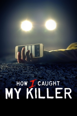 watch free How I Caught My Killer