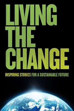 watch free Living the Change: Inspiring Stories for a Sustainable Future