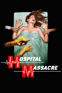 watch free Hospital Massacre