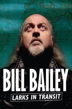 watch free Bill Bailey: Larks in Transit