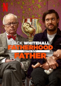 watch free Jack Whitehall: Fatherhood with My Father