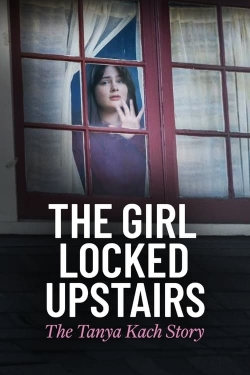 watch free The Girl Locked Upstairs: The Tanya Kach Story
