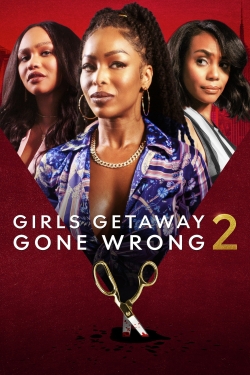 watch free Girls Getaway Gone Wrong 2