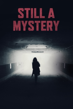 watch free Still a Mystery