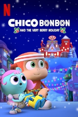 watch free Chico Bon Bon and the Very Berry Holiday