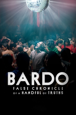 watch free BARDO, False Chronicle of a Handful of Truths