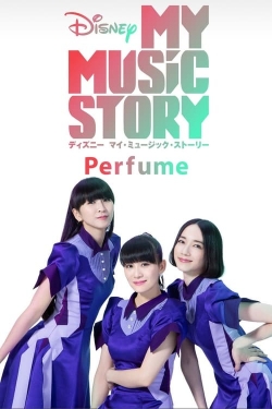 watch free Disney My Music Story: Perfume