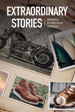watch free Extraordinary Stories Behind Everyday Things