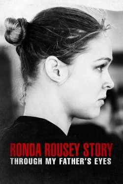 watch free The Ronda Rousey Story: Through My Father's Eyes