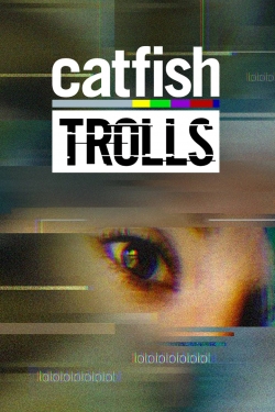 watch free Catfish: Trolls